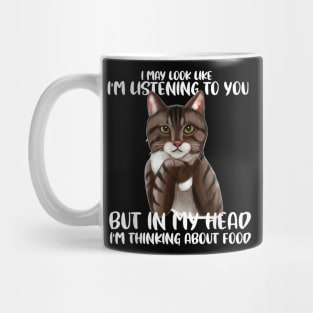 Funny Cat  I May Look Like I'm Listening O You Cats Mug